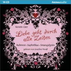 Rubinrot. Saphirblau. Smaragdgrün / Liebe geht durch alle Zeiten Bd.1-3, 14 Audio-CDs - Gier, Kerstin