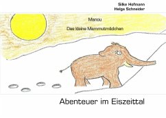 Abenteuer im Eiszeittal - Hofmann, Silke;Schneider, Helga M.