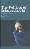 The Politics of Islamophobia: Race, Power and Fantasy The Politics of Islamophobia: Race, Power and Fantasy