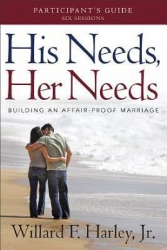 His Needs, Her Needs Participant's Guide - Harley, Willard F. Jr.