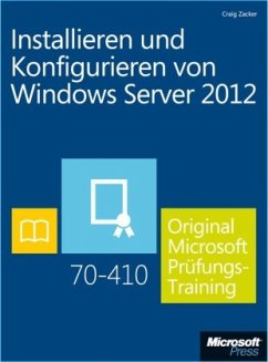 Installieren und Konfigurieren von Windows Server 2012 - Original Microsoft Prüfungstraining 70-410 (Buch + E-Book) - Zacker, Craig