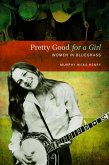Pretty Good for a Girl: Women in Bluegrass