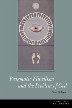 Pragmatic Pluralism and the Problem of God - Pihlstrom, Sami