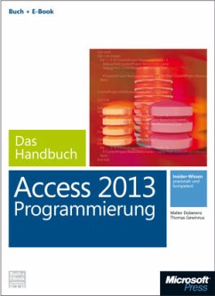 Microsoft Access 2013 Programmierung - Das Handbuch (Buch + E-Book), m. 1 Buch, m. 1 Beilage - Doberenz, Walter;Gewinnus, Thomas
