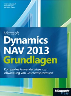 Microsoft Dynamics NAV 2013 - Grundlagen - Gayer, Michael;Luszczak, Andreas;Singer, Robert