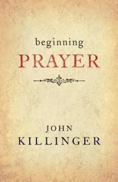 Beginning Prayer - Killinger, John