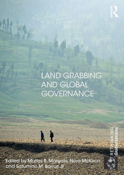 Land Grabbing and Global Governance Land Grabbing and Global Governance
