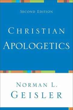 Christian Apologetics - Geisler, Norman L.