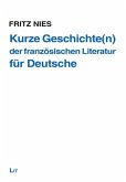 Kurze Geschichte(n) der französischen Literatur - für Deutsche