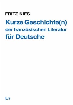 Kurze Geschichte(n) der französischen Literatur - für Deutsche - Nies, Fritz