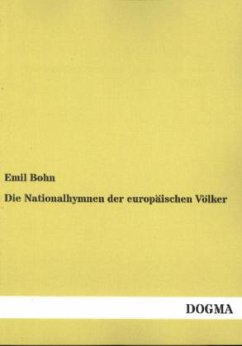 Die Nationalhymnen der europäischen Völker - Bohn, Emil