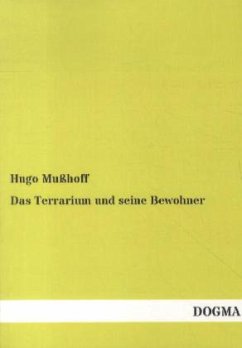 Das Terrarium und seine Bewohner - Mußhoff, Hugo