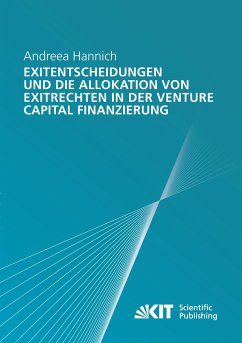 Exitentscheidungen und die Allokation von Exitrechten in der Venture Capital Finanzierung - Hannich, Andreea