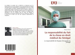 La responsabilité du fait de la chose en droit médical du Sénégal - Thiam, Alioune