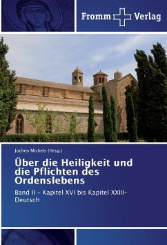 Über die Heiligkeit und die Pflichten des Ordenslebens - Michels (Hrsg., Jochen