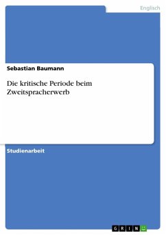 Die kritische Periode beim Zweitspracherwerb - Baumann, Sebastian