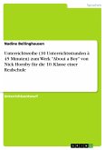 Unterrichtsreihe (10 Unterrichtsstunden à 45 Minuten) zum Werk &quote;About a Boy&quote; von Nick Hornby für die 10. Klasse einer Realschule