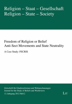 Freedom of Religion or Belief. Anti-Sect Movements and State Neutrality Freedom of Religion or Belief. Anti-Sect Movements and State Neutrality