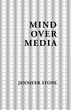 Mind Over Media - Stone, Jennifer