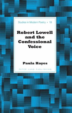 Robert Lowell and the Confessional Voice - Hayes, Paula