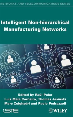 Intelligent Non-Hierarchical Manufacturing Networks - Carneiro, Luis Maia; Jasinski, Thomas; Zolghadri, Marc; Pedrazzoli, Paolo