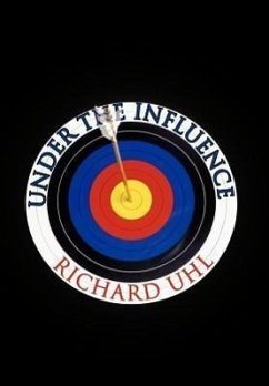 Under the Influence - Uhl, Richard