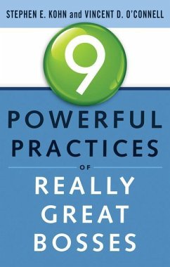9 Powerful Practices of Really Great Bosses - Kohn, Stephen; O'Connell, Vincent