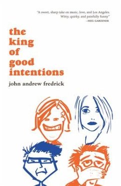 The King of Good Intentions - Fredrick, John Andrew