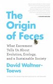 The Origin of Feces: What Excrement Tells Us about Evolution, Ecology, and a Sustainable Society