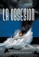 La Obsesion - Rend N., Manuel Wenceslao
