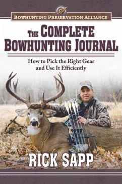 The Complete Bowhunting Journal - Sapp, Rick