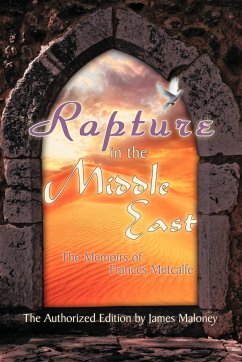 Rapture in the Middle East - Maloney, James