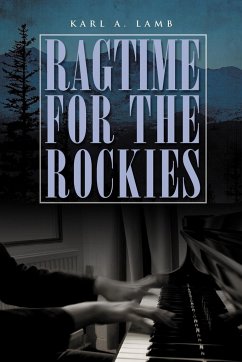 Ragtime for the Rockies - Lamb, Karl A.