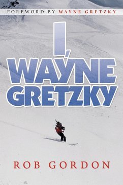 I, Wayne Gretzky - Gordon, Rob