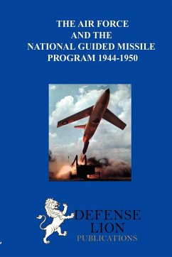 The Air Force and the National Guided Missile Program - Rosenberg, Max