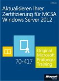Aktualisieren Ihrer Zertifizierung für MCSA Windows Server 2012 (Buch + E-Book)