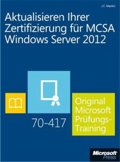 Aktualisieren Ihrer Zertifizierung für MCSA Windows Server 2012 (Buch + E-Book) - Mackin, J. C.