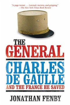 The General: Charles de Gaulle and the France He Saved - Fenby, Jonathan