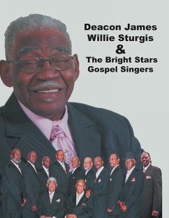 Deacon James Willie Sturgis & the Bright Stars Gospel Singers - Bessent, Sheldonia