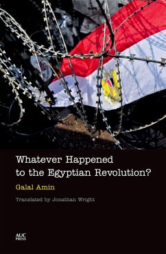 Whatever Happened to the Egyptian Revolution? - Amin, Galal
