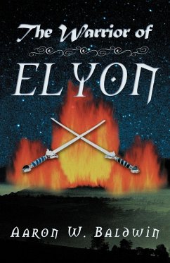 The Warrior of Elyon - Baldwin, Aaron W.