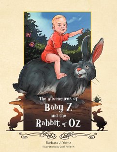 The Adventures of Baby Z and the Rabbit of Oz - Yontz, Barbara J.