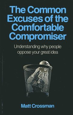 The Common Excuses of the Comfortable Compromiser - Crossman, Matt