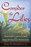 Consider the Lilies: A Review of 18 Cures for Cancer and Their Legal Status