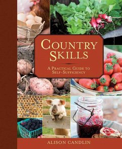 Country Skills: A Practical Guide to Self-Sufficiency - Candlin, Alison