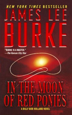 In the Moon of Red Ponies: A Billy Bob Holland Novel - Burke, James Lee