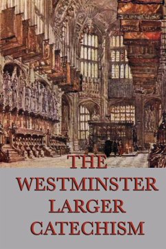 The Westminster Larger Catechism - Anonymous