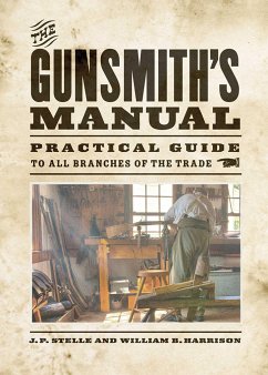 The Gunsmith's Manual - Stelle, J P; Harrison, William B