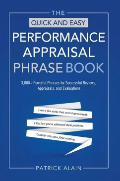 The Quick and Easy Performance Appraisal Phrase Book: 3,000+ Powerful Phrases for Successful Reviews, Appraisals and Evaluations - Alain, Patrick