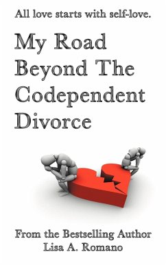My Road Beyond the Codependent Divorce - Romano, Lisa A.